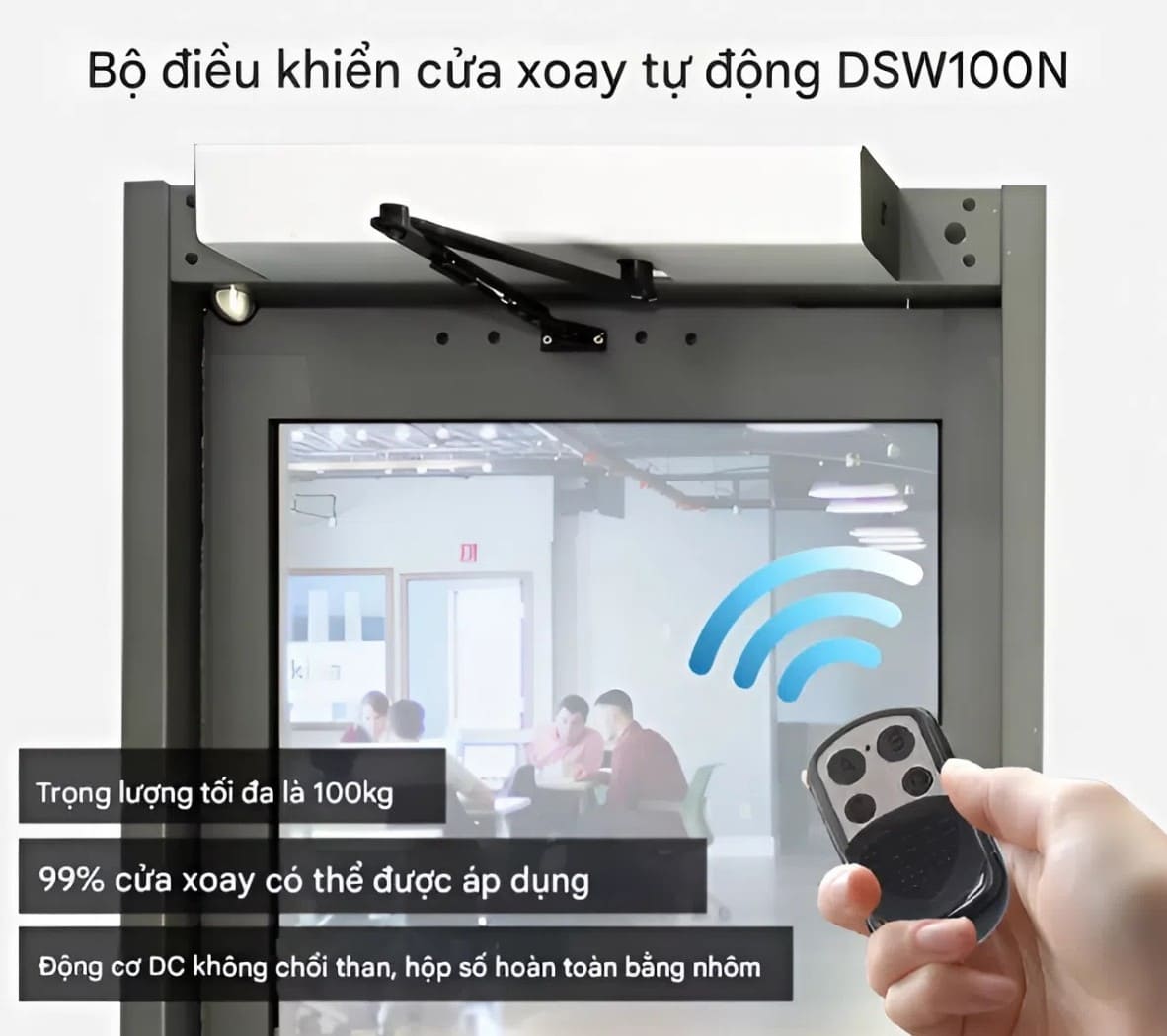 Cửa mở DSW 100N gọn nhẹ, dễ lắp đặt 